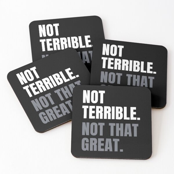 Item preview, Not Terrible. Not That Great. designed and sold by Legit Hooligan.