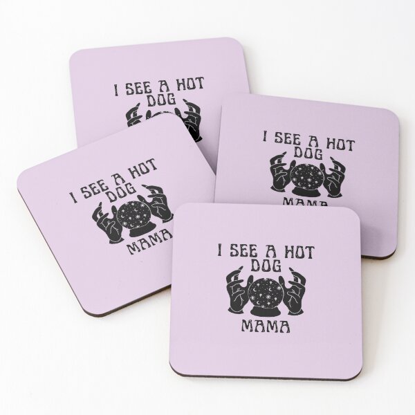 Item preview, I see a hot dog mama - Funny dog mama design designed and sold by Theleochick.