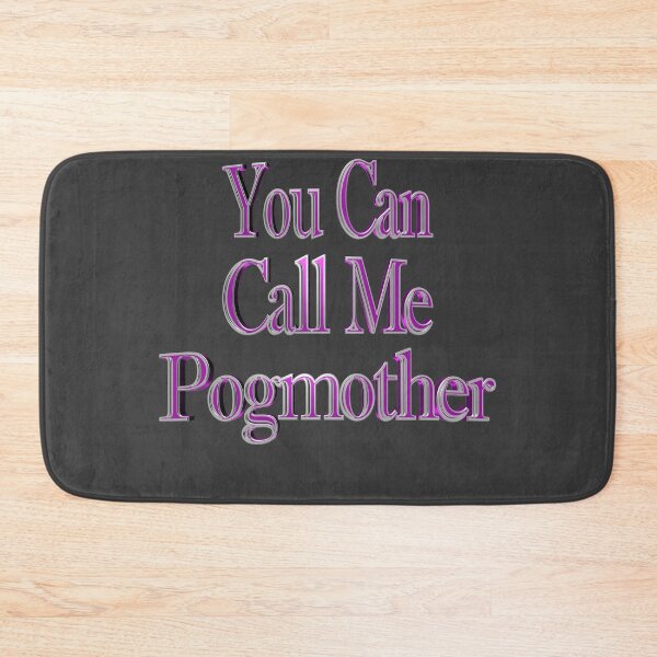 Item preview, You Can Call Me Pogmother designed and sold by toddbrooney.