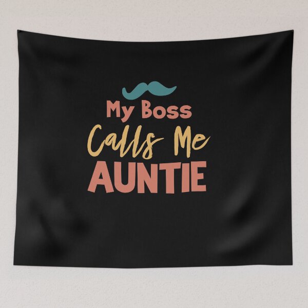 Item preview, My Boss Calls Me Auntie designed and sold by TheFlipRepublic.
