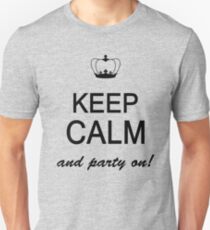 Keep Calm And Party On Unisex T-Shirt