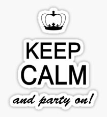 Keep Calm And Party On Sticker