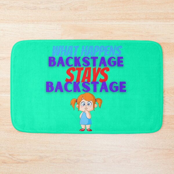 Item preview, What happens backstage, stays backstage - Theatre Kid designed and sold by moztheatre.