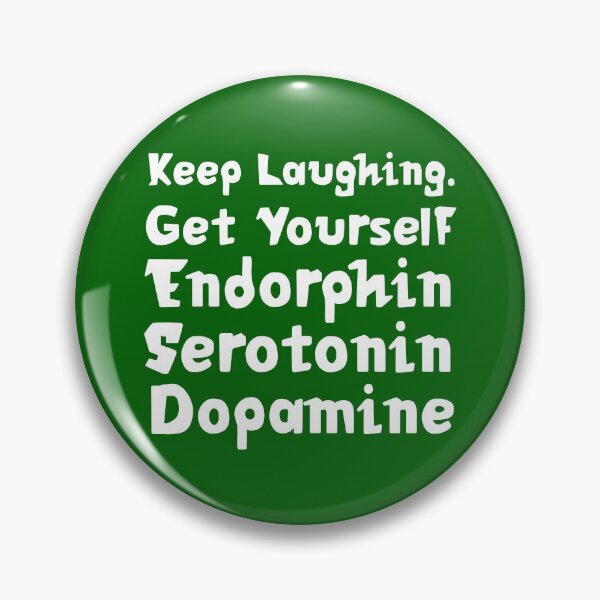 Item preview, Keep Laughing. Get Yourself Endorphin Serotonin Dopamine | Quotes | Emerald Green designed and sold by Wintre2.