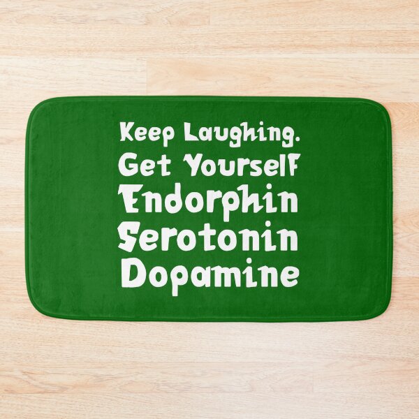 Item preview, Keep Laughing. Get Yourself Endorphin Serotonin Dopamine | Quotes | Emerald Green designed and sold by Wintre2.