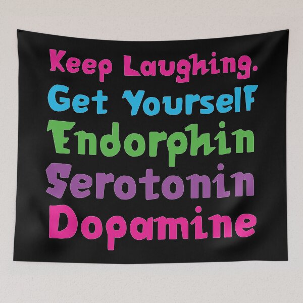 Item preview, Keep Laughing. Get Yourself Endorphin Serotonin Dopamine | Quotes | Black | Pink Blue Green Purple designed and sold by Wintre2.