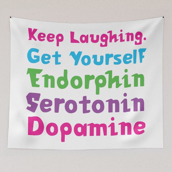 Item preview, Keep Laughing. Get Yourself Endorphin Serotonin Dopamine | Quotes | White | Pink Blue Green Purple designed and sold by Wintre2.