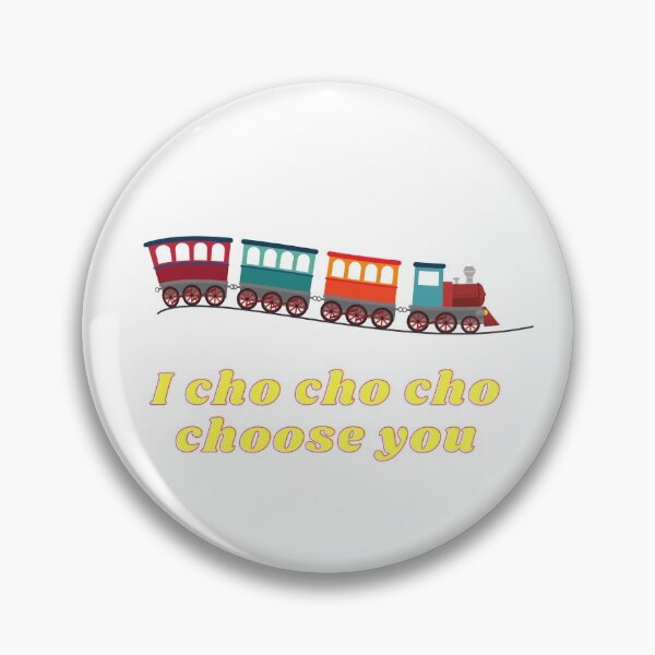 Item preview, I cho cho cho choose you designed and sold by JMcC3.