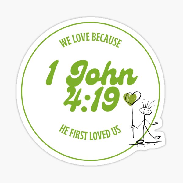 1 John 4:19 Sticker