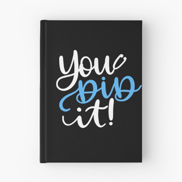Item preview, You Did It designed and sold by DocTeen.