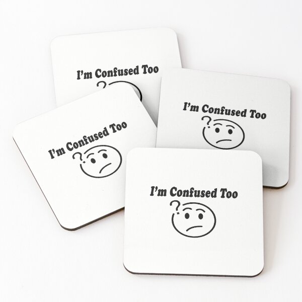 Item preview, I'm Confused Too designed and sold by SPF14.