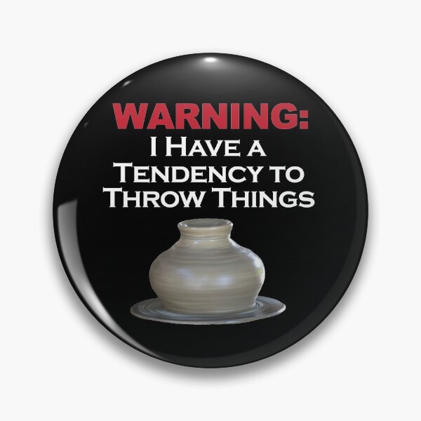 Item preview, WARNING: I have a tendency to throw things / Pottery Humor designed and sold by bryanmcclelland.