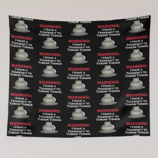 Item preview, WARNING: I have a tendency to throw things / Pottery Humor designed and sold by bryanmcclelland.
