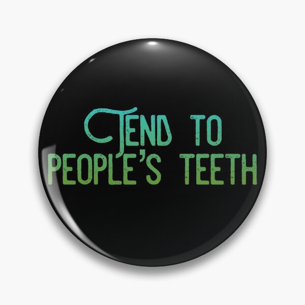 Item preview, Tend to people's teeth. designed and sold by inkset.