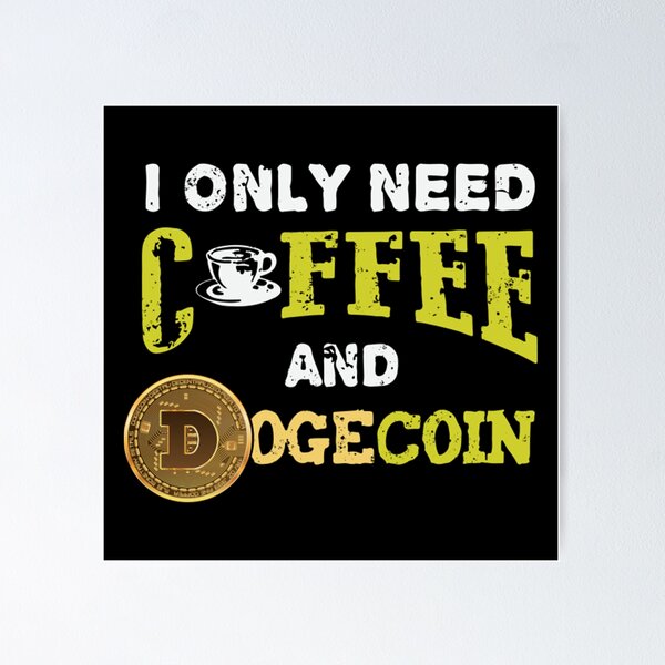 Artikel-Vorschau von Kaffee und Dogecoin, designt und verkauft von overcoatwhizz.