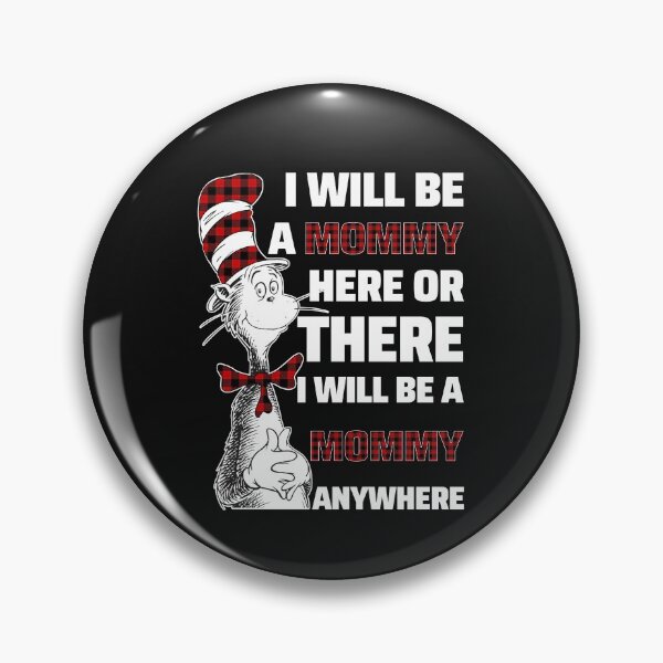 Item preview,  I will be a mommy here or there i will be a mommy any where  designed and sold by BynumHartman20.