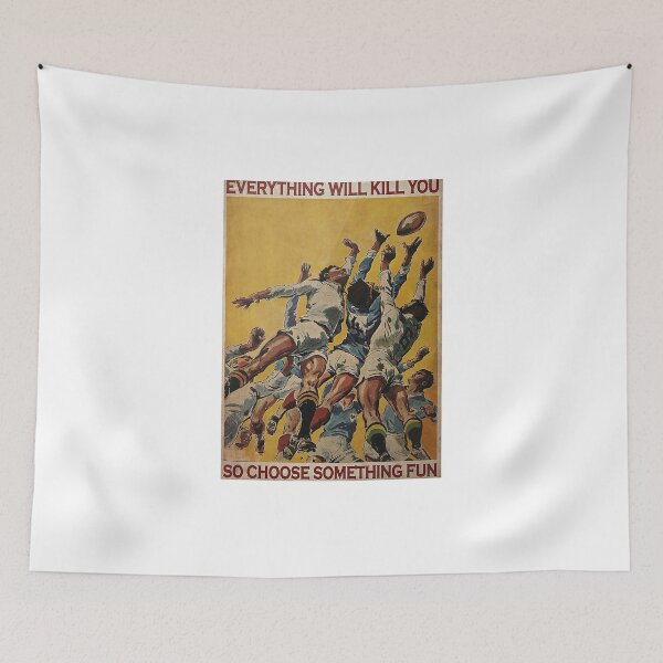 Item preview, Rugby Football Everything Will Kill You So Choose Something Fun Poster designed and sold by NelaTesarik.