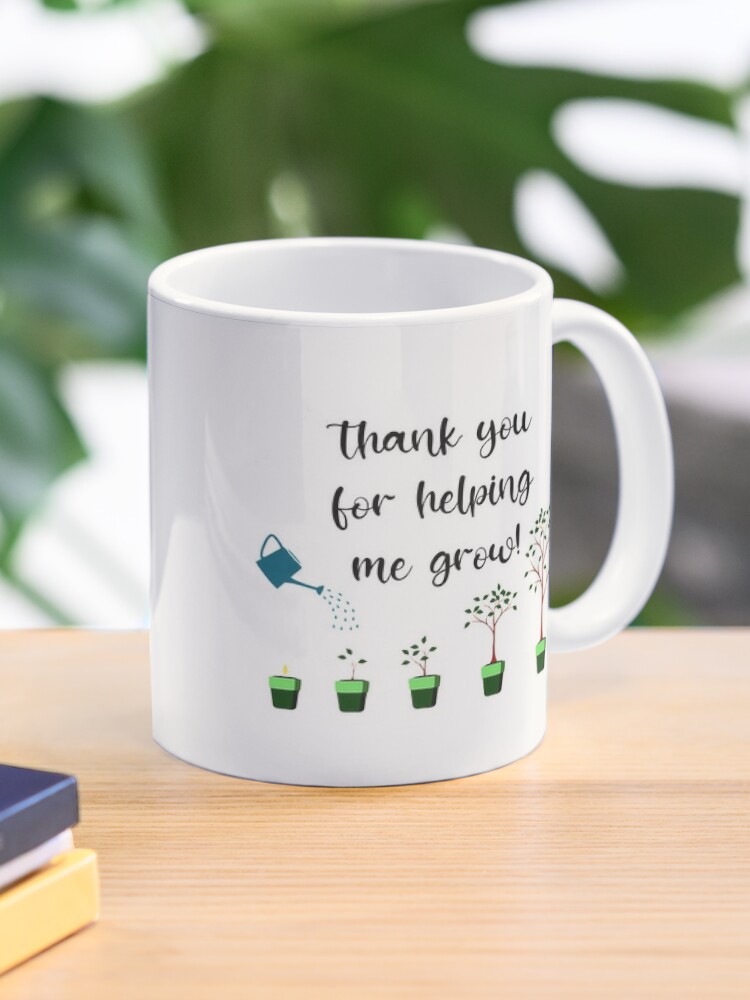 Thanks for Helping Me Grow Coffee Mug Teacher Gift Mom Dad 