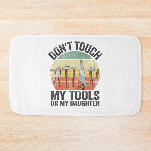 Item preview, Don't Touch My Tools Or My Daughter Funny Gift Fathers Day designed and sold by Stronzi.