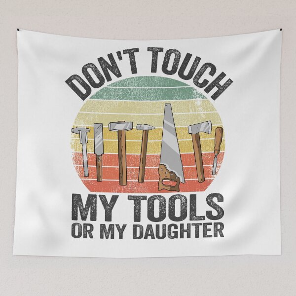 Item preview, Don't Touch My Tools Or My Daughter Funny Gift Fathers Day designed and sold by Stronzi.