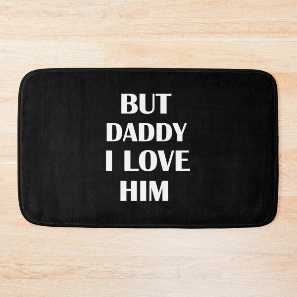 Item preview, But Daddy I Love Him, Gift For Mom Dad And Sibling Gift Ideas Funny Quotes,gift 8 designed and sold by MarkusGrant.