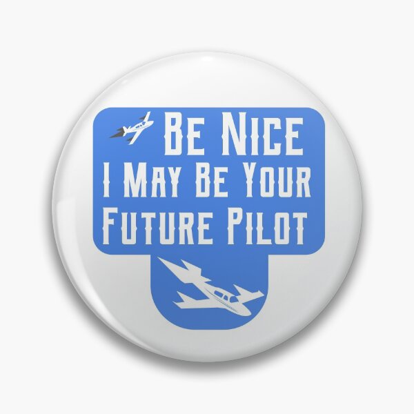 Item preview, Be Nice I May Be Your Future Pilot designed and sold by SHOPBLOB.