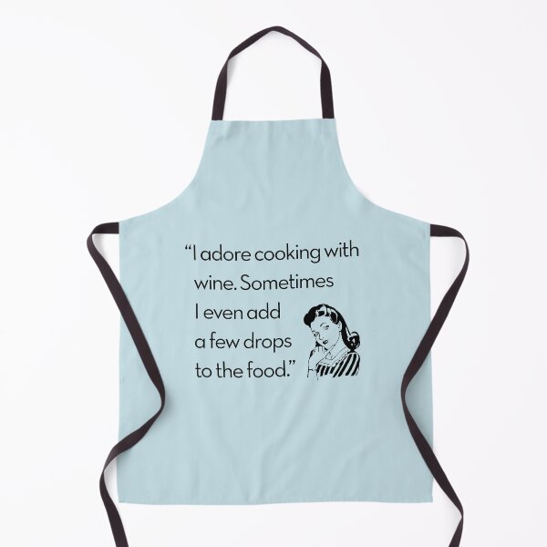 Item preview, I adore cooking with wine. Sometimes I even add a few drops to the food. designed and sold by x1brett.
