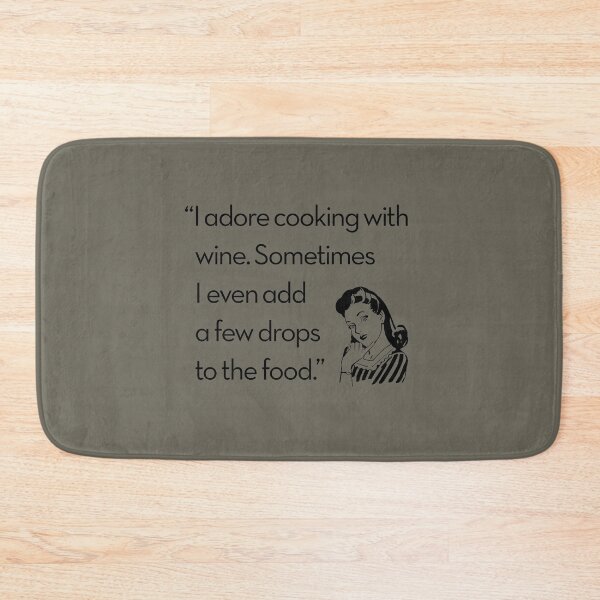 Item preview, I adore cooking with wine. Sometimes I even add a few drops to the food. designed and sold by x1brett.