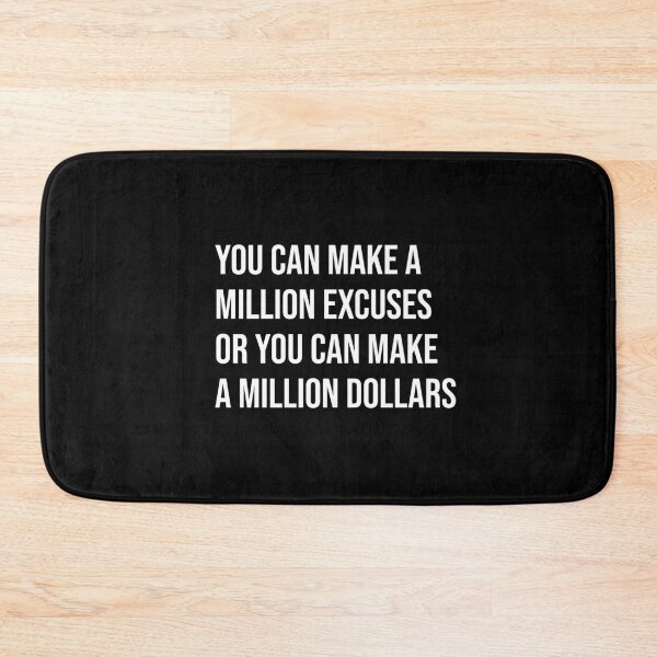 Item preview, You can make a million excuses or you can make a million dollars - white text designed and sold by mikeldabbah.
