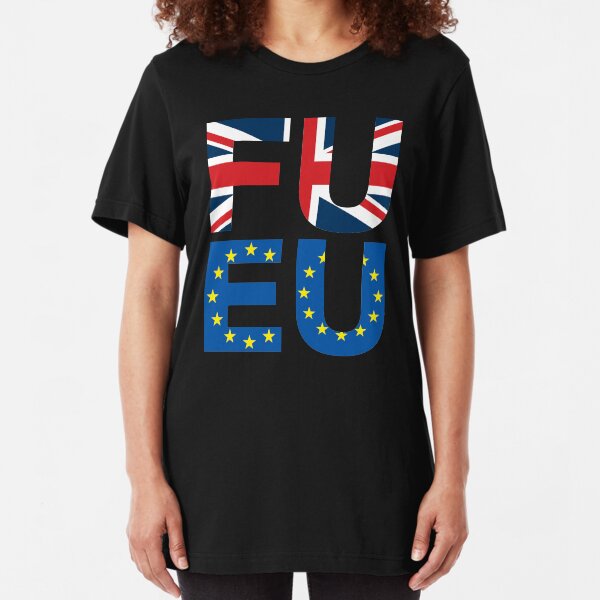 FU EU Anti - European Union T-Shirt Slim Fit T-Shirt
