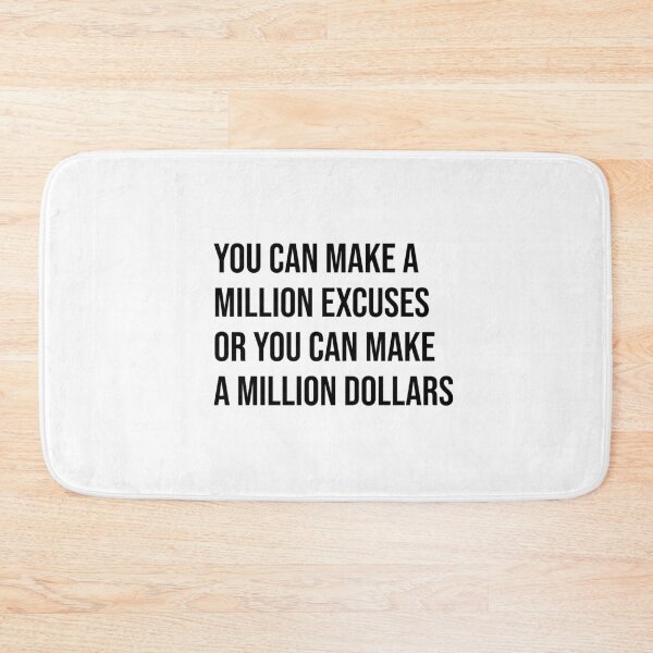 Item preview,  You can make a million excuses or you can make a million dollars - black text designed and sold by mikeldabbah.