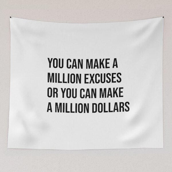 Item preview,  You can make a million excuses or you can make a million dollars - black text designed and sold by mikeldabbah.