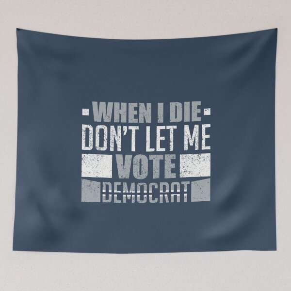 Item preview, When I Die Don’t Let Me Vote Democrat  designed and sold by Funful.