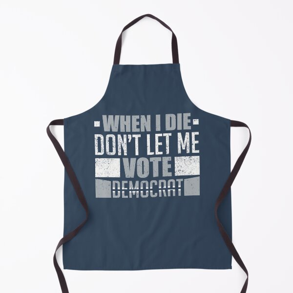 Item preview, When I Die Don’t Let Me Vote Democrat designed and sold by Funful.