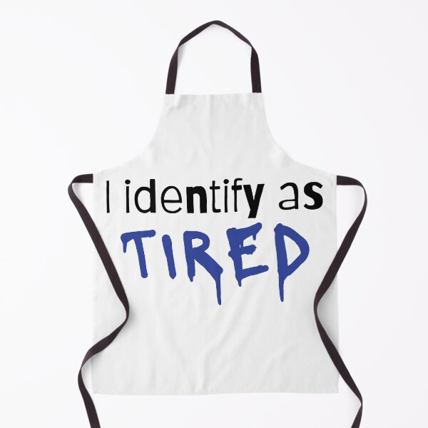 Item preview, My identity: Tired designed and sold by NoCoastShop.