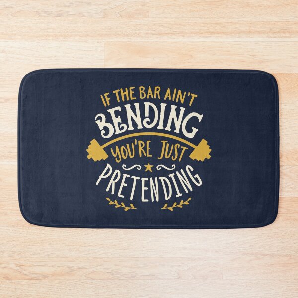 Item preview, If The Bar Ain't Bending You're Just Pretending designed and sold by Brogress Project.