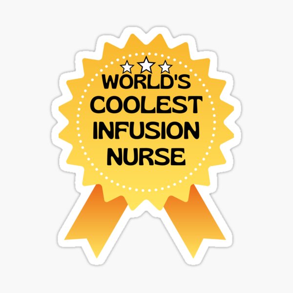 Coolest Infusion Nurse Nurse Sticker For Sale By Massinissa21