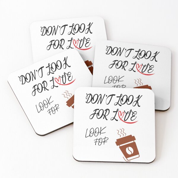 Item preview, dont look for love look for coffee designed and sold by YOUR SHOP.