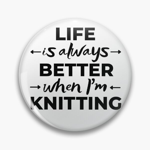 Item preview, Life is always better when I'm knitting designed and sold by TheGreenGoat.