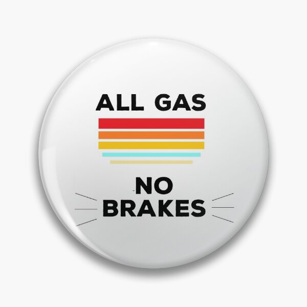 Item preview, All gas no brakes designed and sold by Lakki-s.
