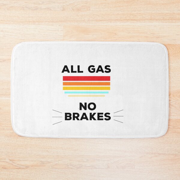 Item preview, All gas no brakes designed and sold by Lakki-s.
