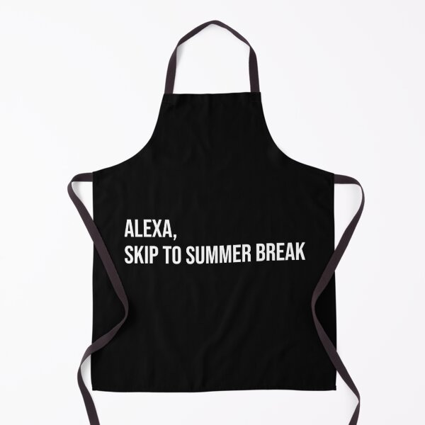 Item preview, Alexa, skip to summer break designed and sold by mikeldabbah.