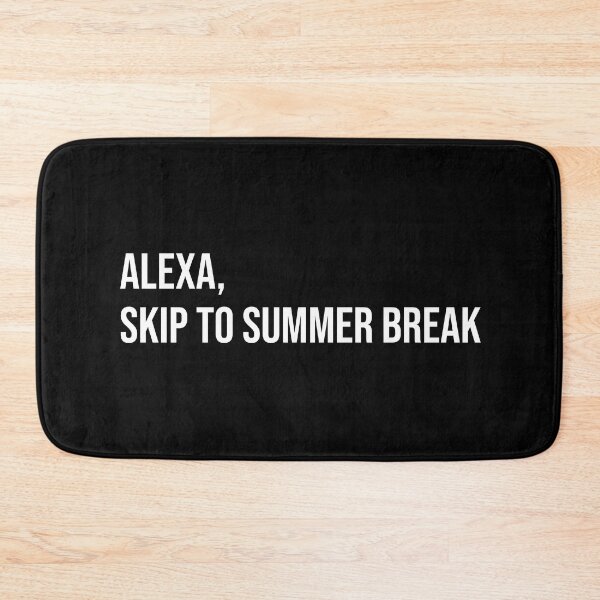 Item preview, Alexa, skip to summer break designed and sold by mikeldabbah.