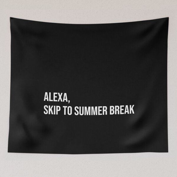 Item preview, Alexa, skip to summer break designed and sold by mikeldabbah.