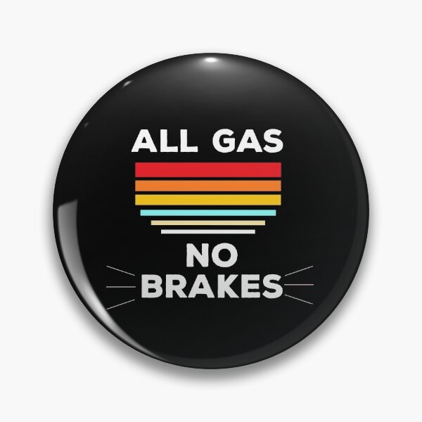 Item preview, All gas no brakes designed and sold by Lakki-s.