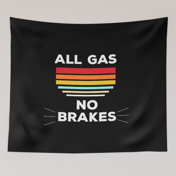 Item preview, All gas no brakes designed and sold by Lakki-s.