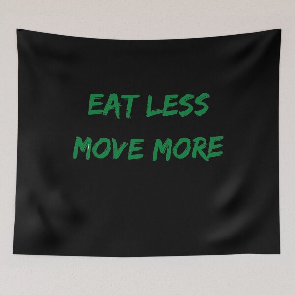Item preview, Eat Less & Move More Green motivation designed and sold by TimelessTees4U.