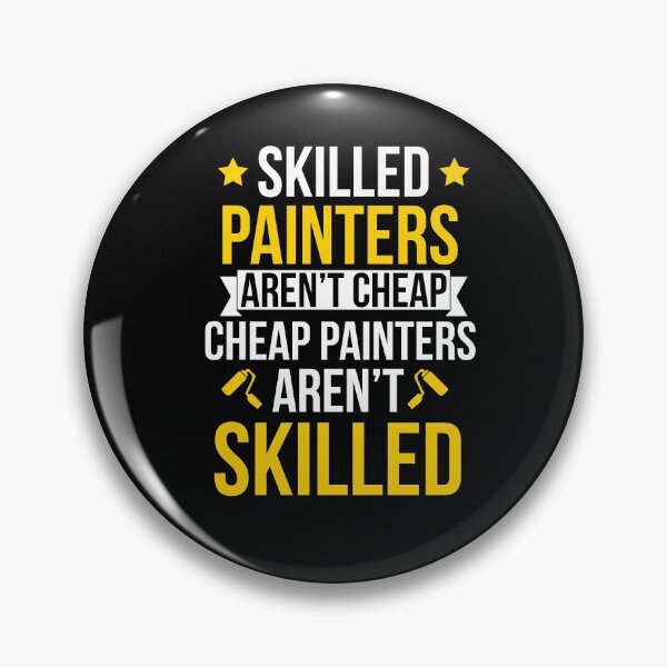 Item preview, Skilled Painters Arent Cheap Funny Painter Gift designed and sold by Luna1Shop.