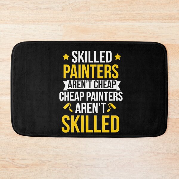 Item preview, Skilled Painters Arent Cheap Funny Painter Gift designed and sold by Luna1Shop.