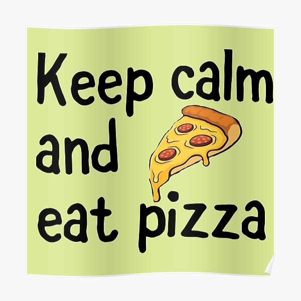 Funny Pizza Quotes Posters for Sale | Redbubble